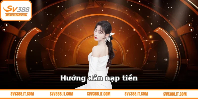 Hướng dẫn nạp tiền SV388 chi tiết từng bước