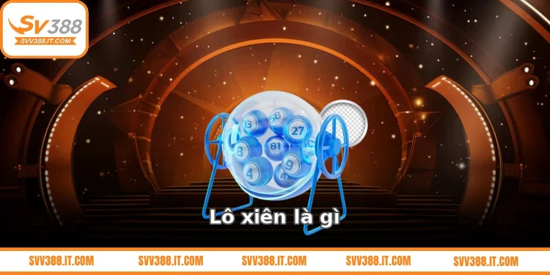 Lô xiên là gì