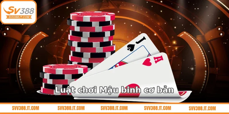 Luật chơi Mậu binh cơ bản