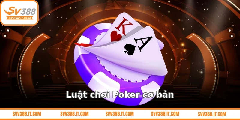 Luật chơi Poker cơ bản