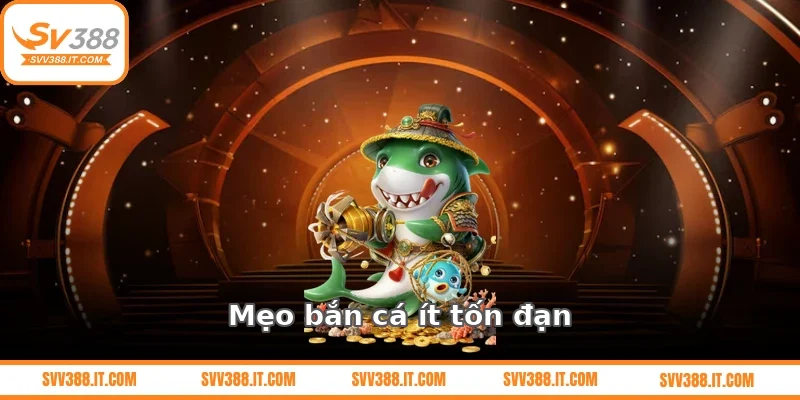 Mẹo bắn cá ít tốn đạn