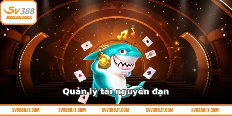 Quản lý tài nguyên đạn