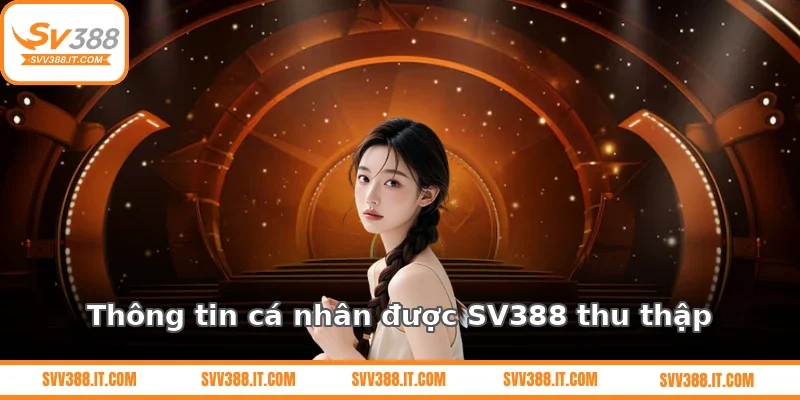 Thông tin cá nhân được SV388 thu thập