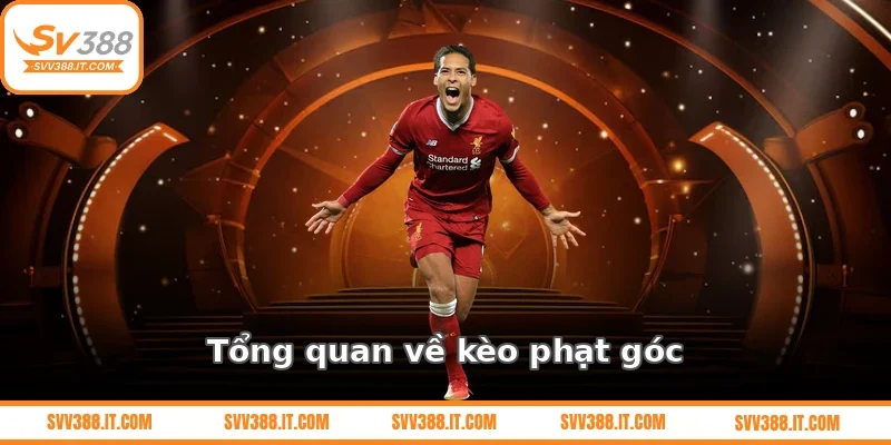 Tổng quan về kèo phạt góc